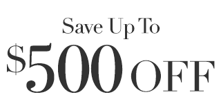 up to $500 off on select styles